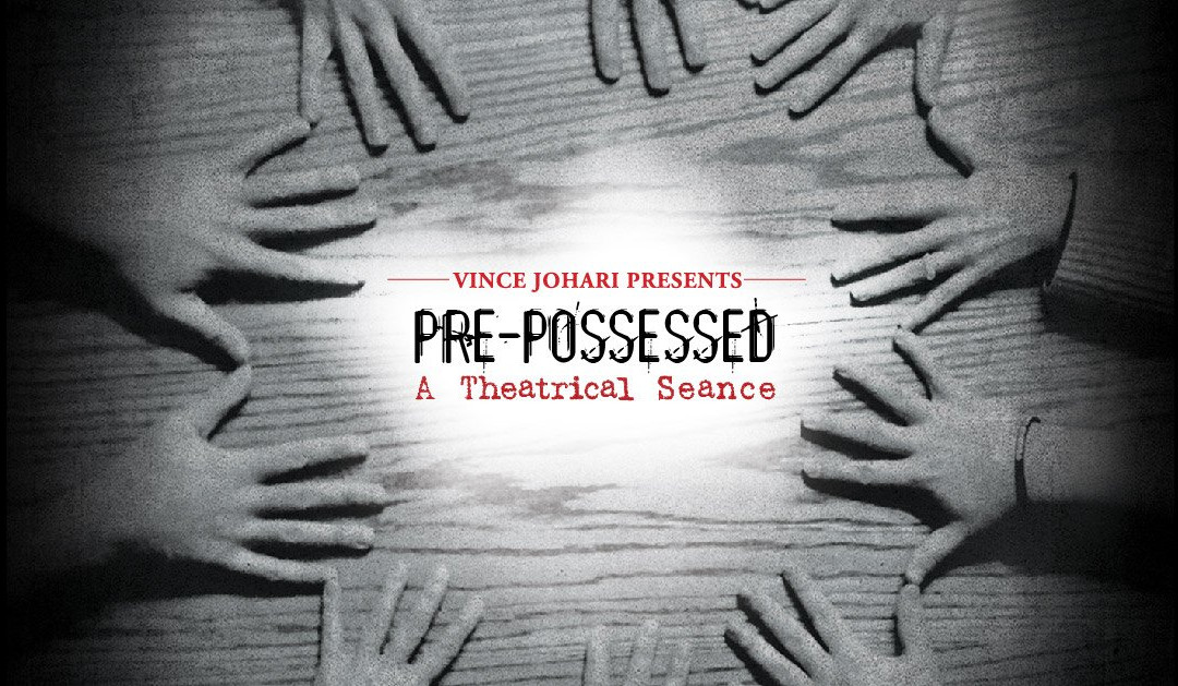 Pre-Possessed, A Theatrical Seance景点图片