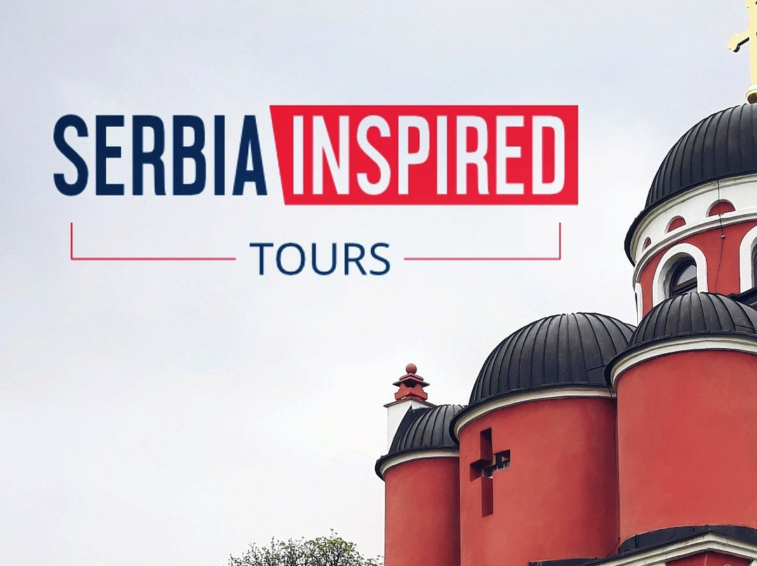 Serbia Inspired Tours-贝尔格莱德必去景点