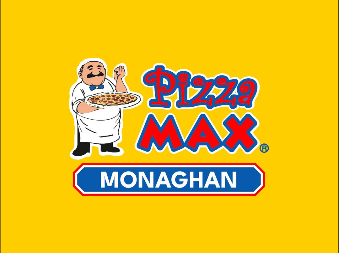 Pizza Max  Monaghan -  Monaghan, Ireland