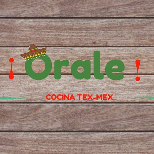 Orale Tex-Mex
