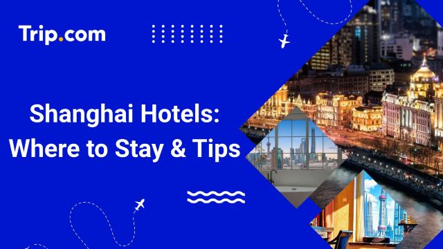 Shanghai Hotels: Best Areas, Rooms and Booking Tips