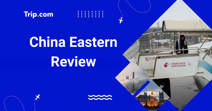 China Eastern Review: Is It a Good Airline?