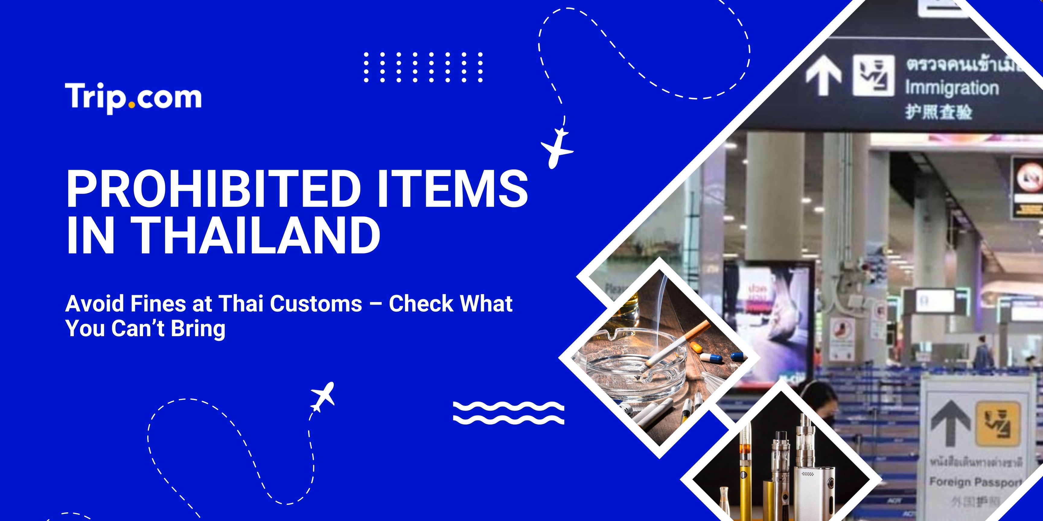 Prohibited Items in Thailand : Know What Not to Bring | Trip.com