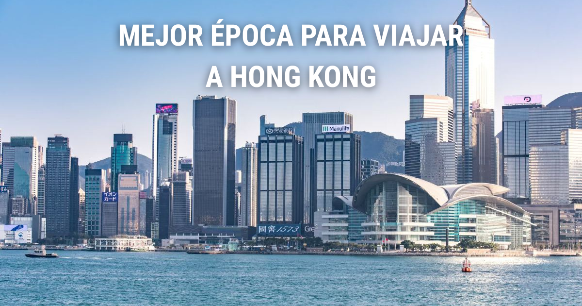 Mejor época para viajar a Hong Kong: clima y actividades