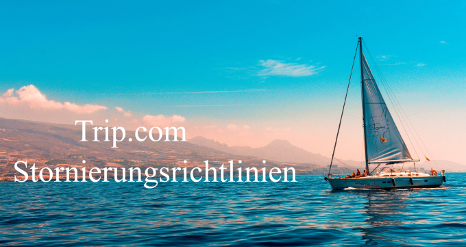 Buchung bei Trip.com stornieren