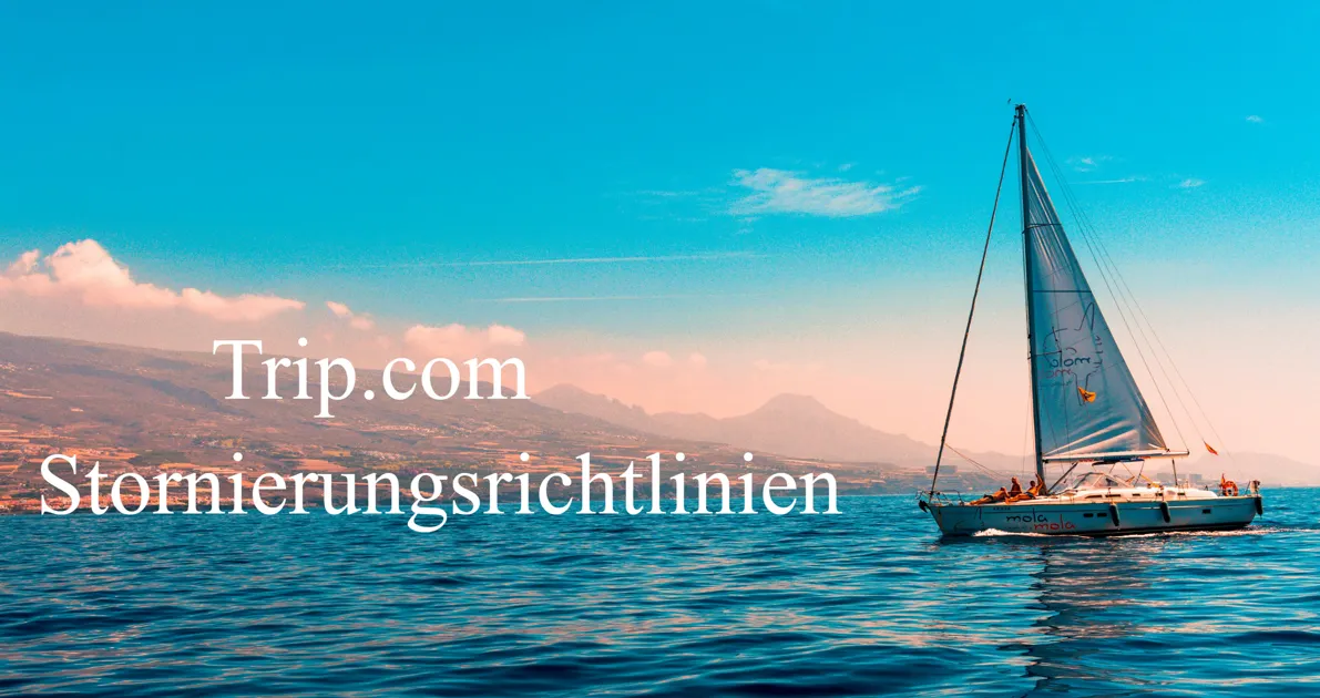 Trip.com Stornierungsrichtlinien