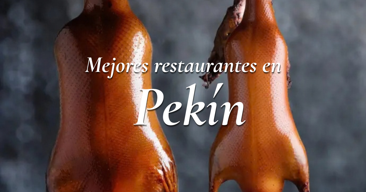 Mejores restaurantes en Pekín: dónde comer y qué pedir