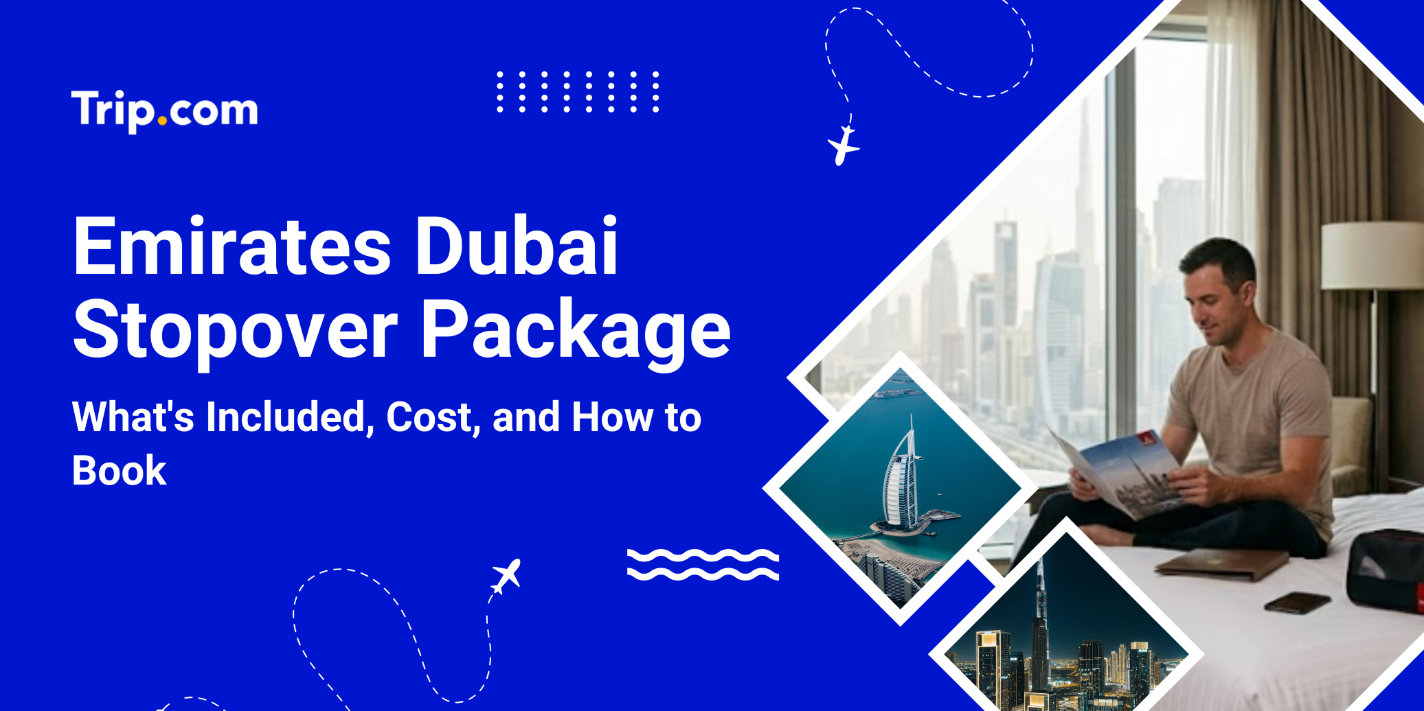 Emirates Dubai Stopover Package 2026: What's Included, Cost, and How to Book | Trip.com