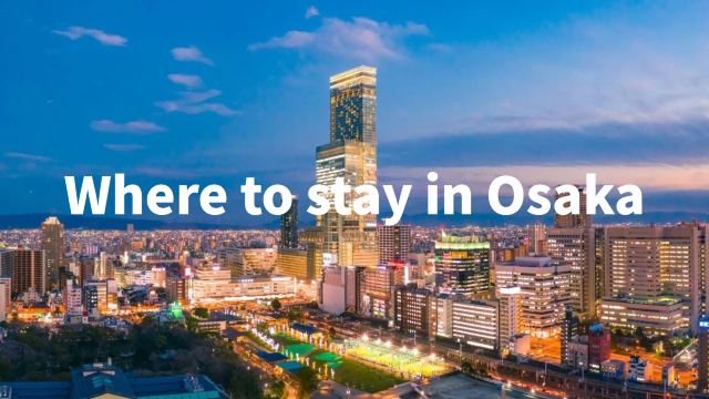 Where to Stay in Osaka: Best Areas, Hotels & Attractions