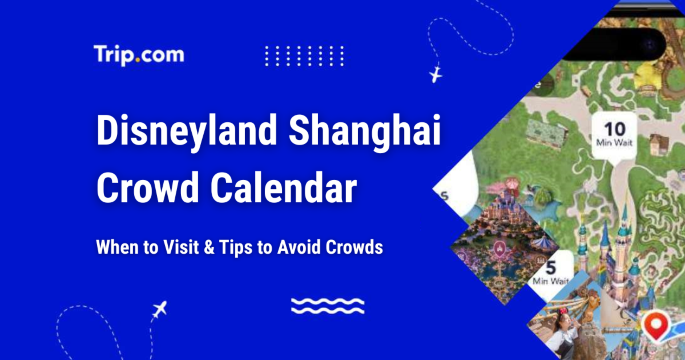 Disneyland Shanghai Crowd Calendar: When to Visit & Tips