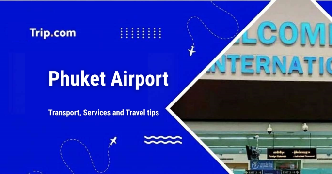 Phuket Airport: Transport, Services and Travel tips