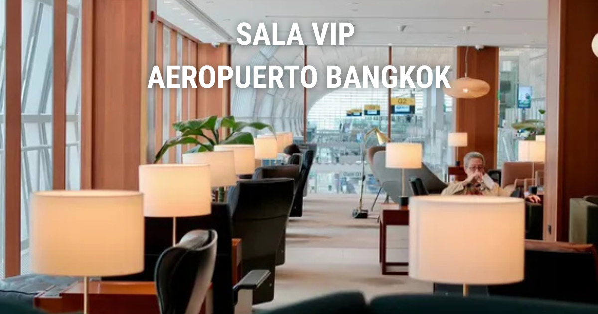 Sala VIP en aeropuerto de Bangkok: acceso y ubicación
