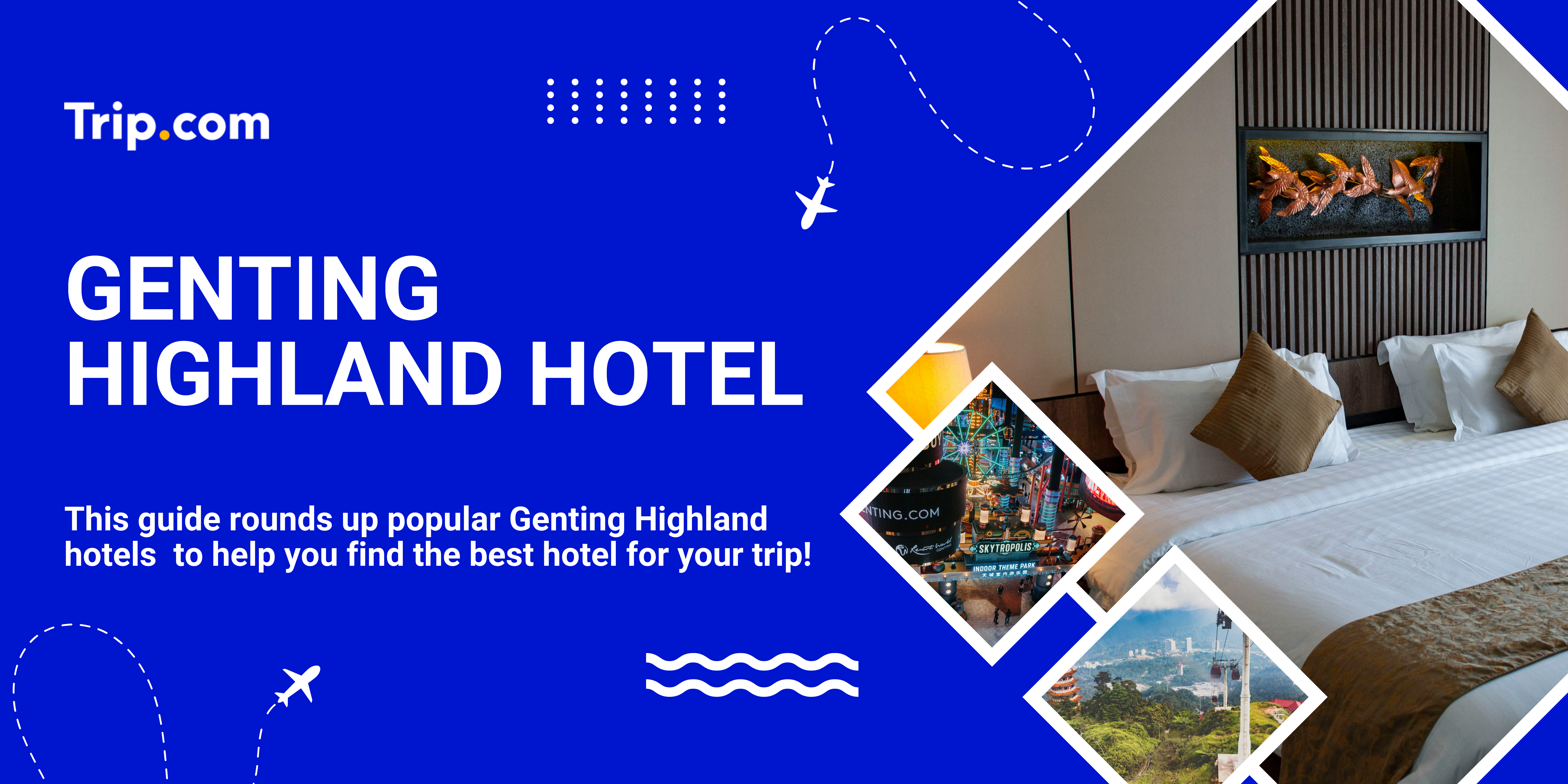 Genting Highland Hotel: Which Hotel Is the Most Convenient? | Trip.com