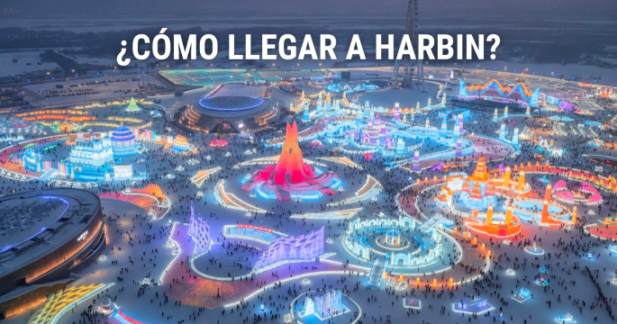 Cómo llegar a Harbin: guía de 2026