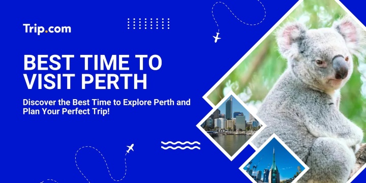Best Time to Visit Perth (Perfect Season, Weather & Tips) | Trip.com