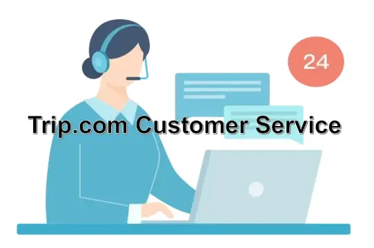 Atención al cliente de Trip.com: teléfono y chat