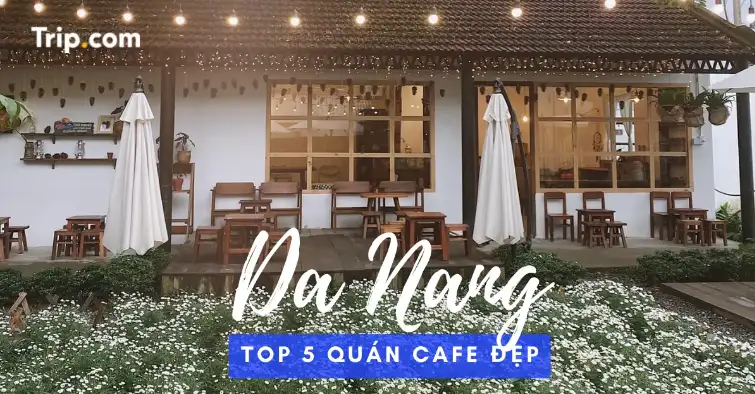 du lịch đà nẵng - quán cafe đẹp ở đà nẵng