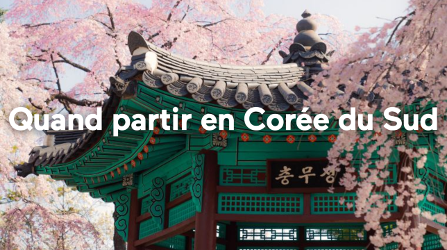 Quand partir en Corée du Sud ? Climat, affluence et activités