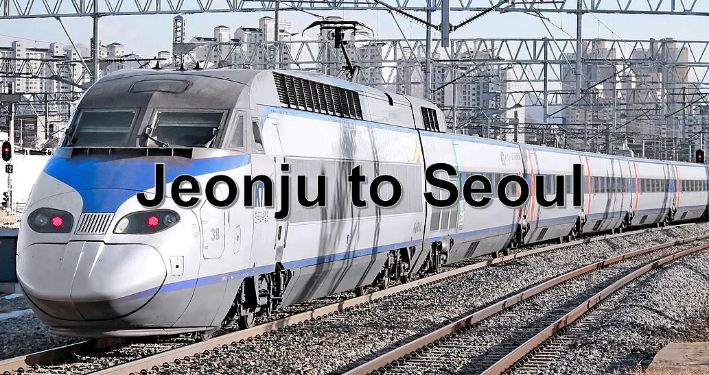 Jeonju to Seoul