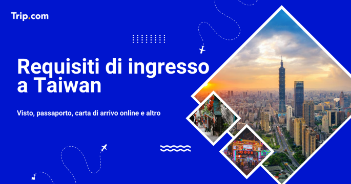 Requisiti di ingresso a Taiwan: documenti, visto e requisiti