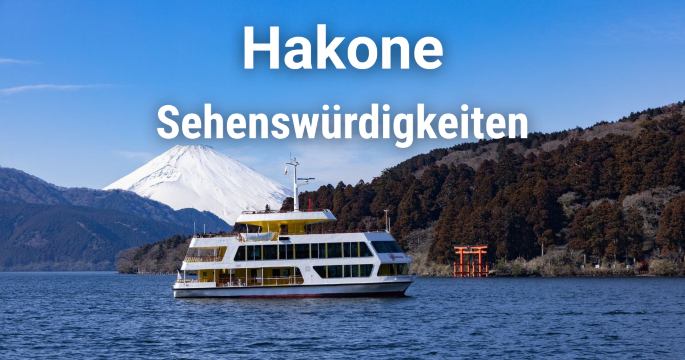 Sehenswürdigkeiten & Top-Aktivitäten in Hakone