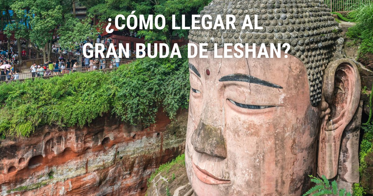 Cómo llegar al Gran Buda de Leshan: guía de 2026