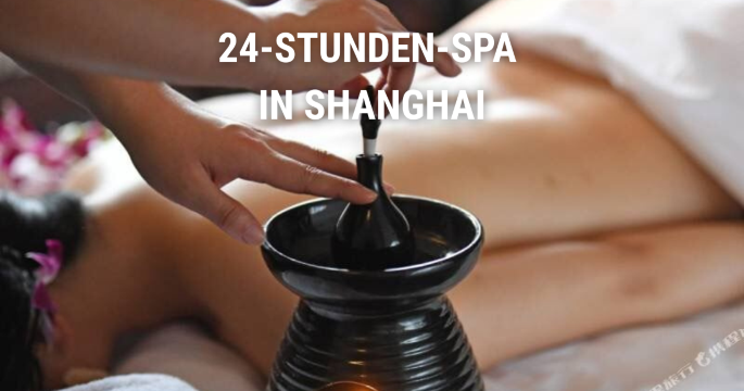 24-Stunden-Spas in Shanghai: Standorte, Preise & Services