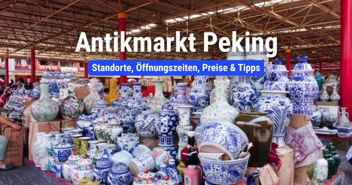 Antikmarkt Peking: Reiseführer für Besucher