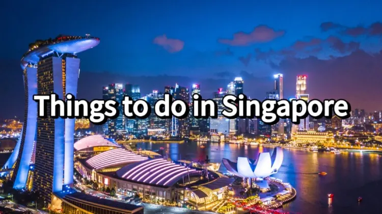 Things to do in Singapore