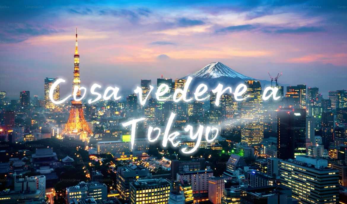 Cosa vedere a Tokyo: attrazioni e cosa fare