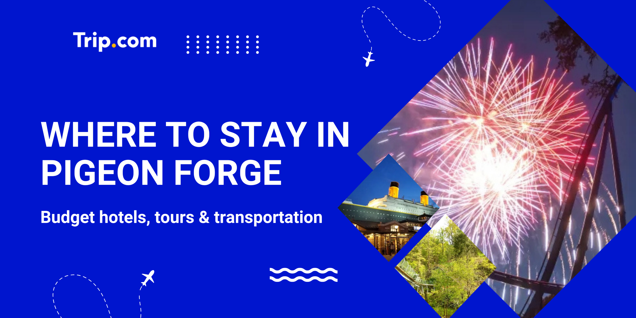Where to Stay in Pigeon Forge? Budget Hotels & Tips | Trip.com