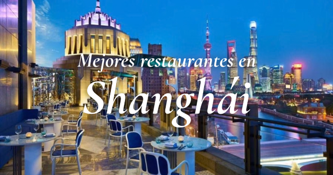 Mejores restaurantes en Shanghái: dónde comer y qué pedir