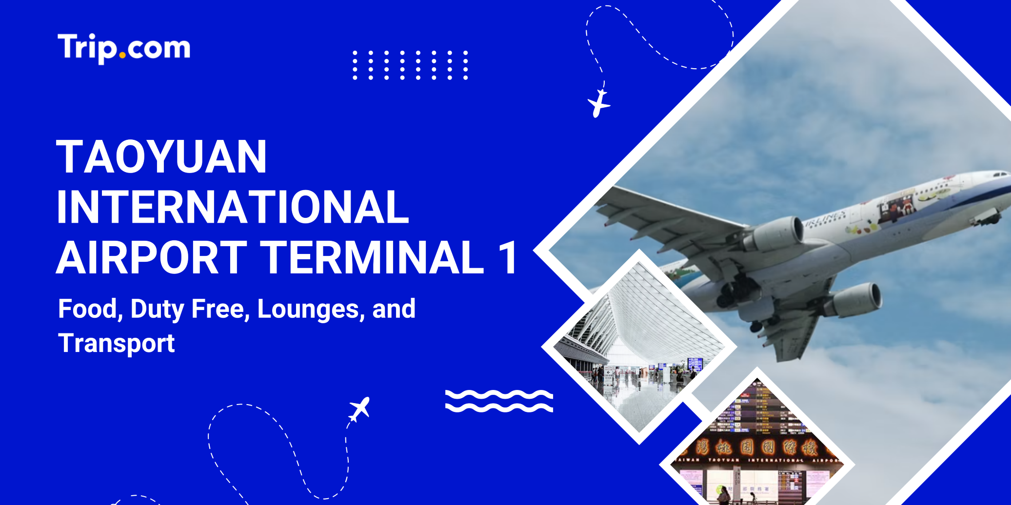 Taoyuan Airport Terminal 1 Guide 2026: Food, Duty Free, Lounges, and Transport | Trip.com