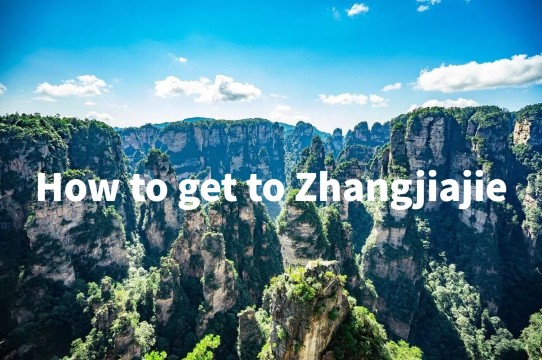 How to Get to Zhangjiajie: 2026 Guide