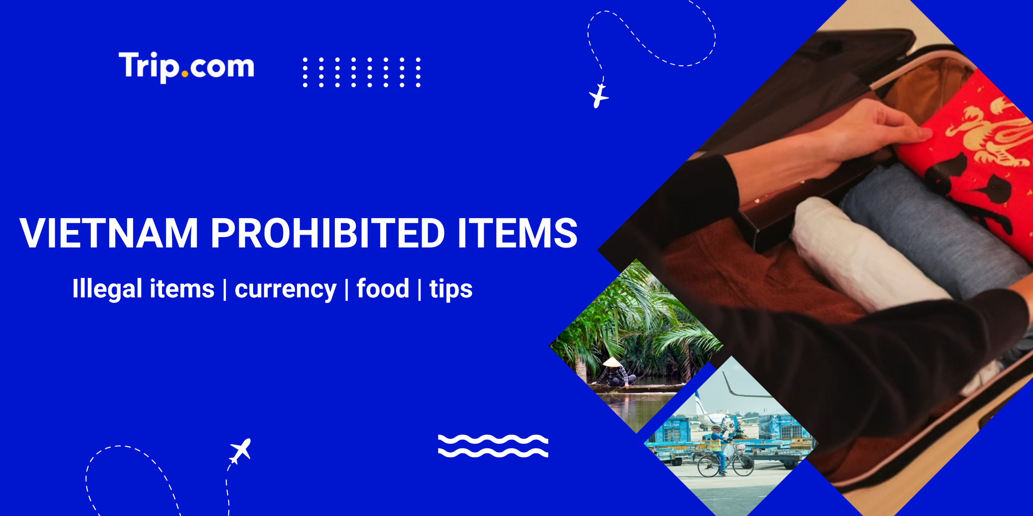 Vietnam Customs Prohibited Items: Cash & Food Rules | Trip.com