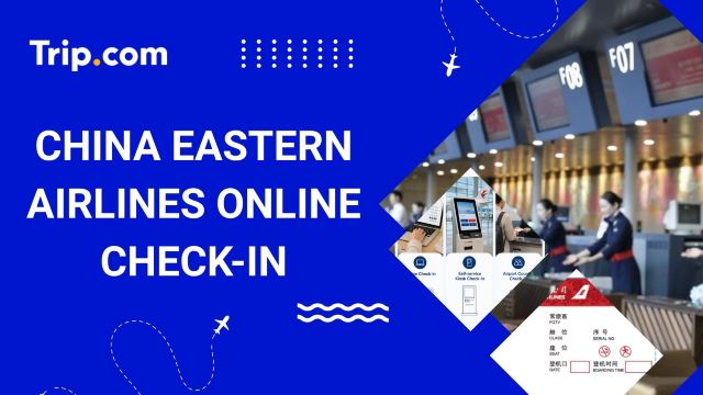 China Eastern Airlines Online Check-in Step-by-Step Guide | Trip.com
