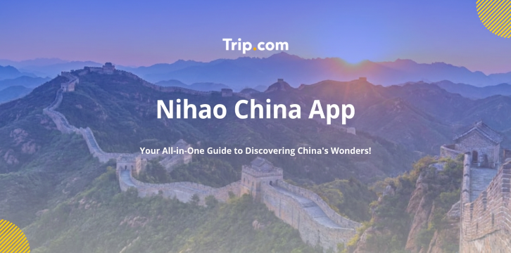 Nihao China App: Setup, Functions & Tips | Trip.com