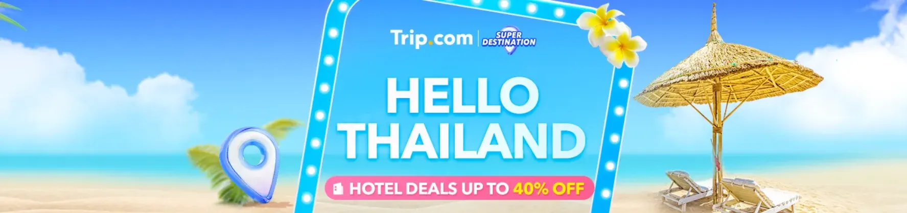 Trip.com Promo Code Hong Kong: 5.5 Mega Sale: Hello Thailand Hotel Deals Up to 40% Off