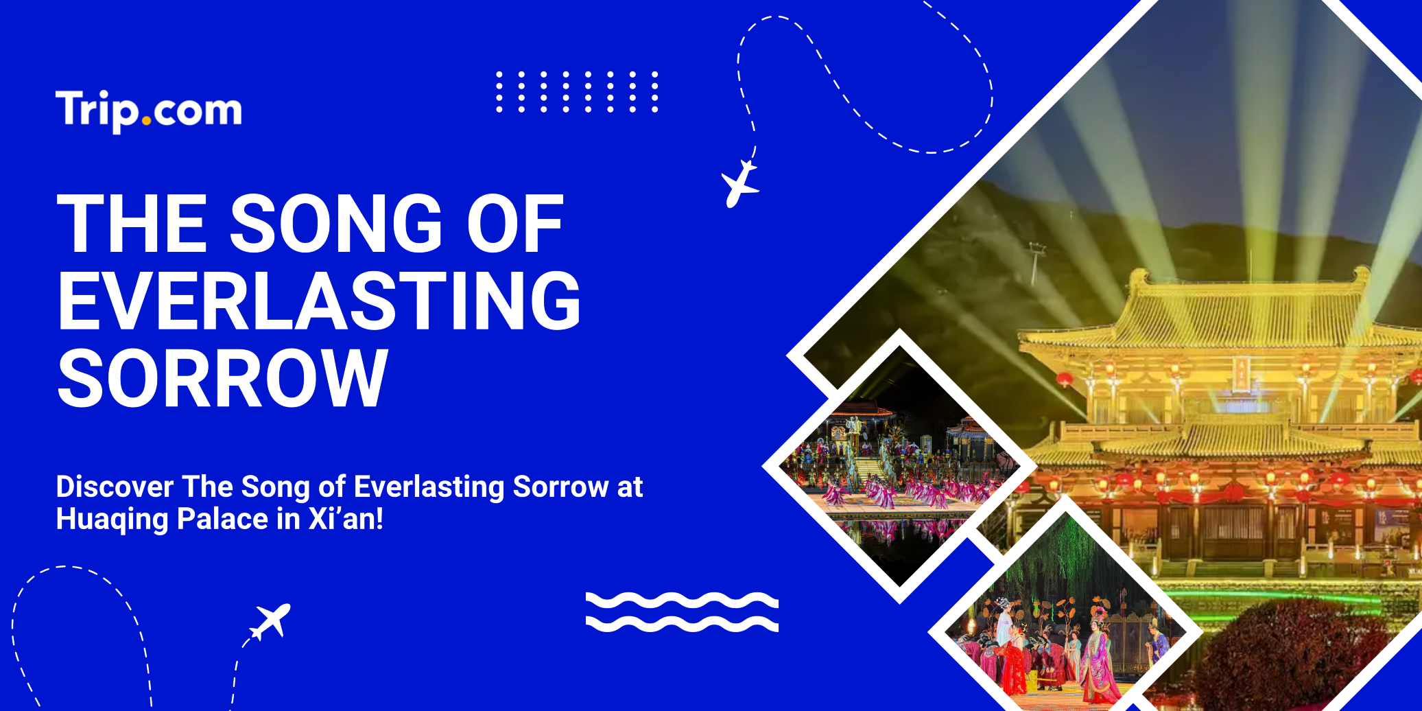 Must-See Show in Xi’an: The Song of Everlasting Sorrow! | Trip.com