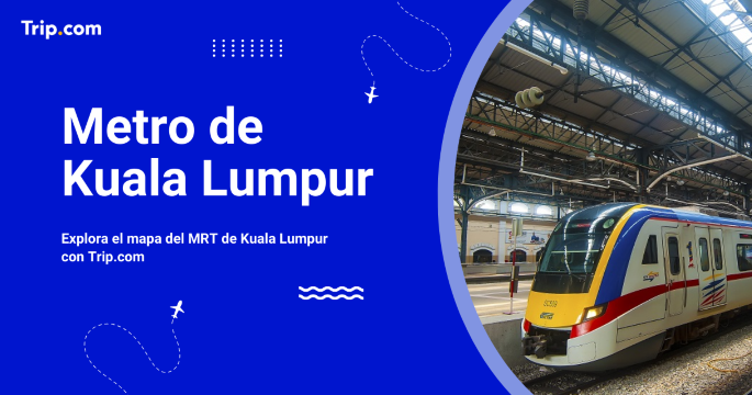 Metro de Kuala Lumpur: mapa, horarios, precios y cómo usarlo
