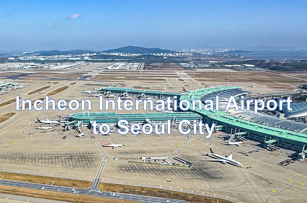 Incheon International Airport to Seoul