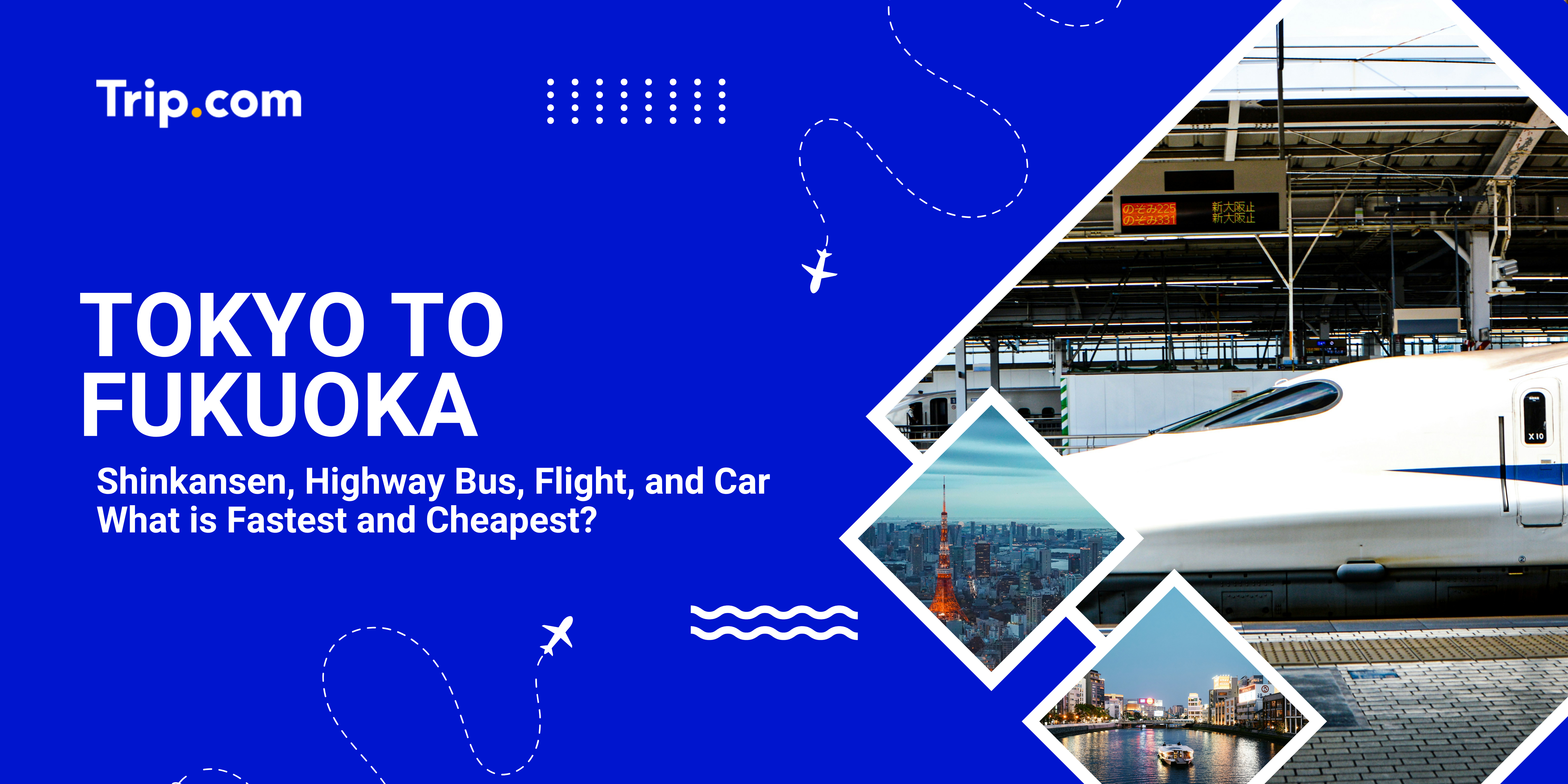 Tokyo to Fukuoka (2026): Shinkansen, Highway Bus, Flight, and Car | Trip.com