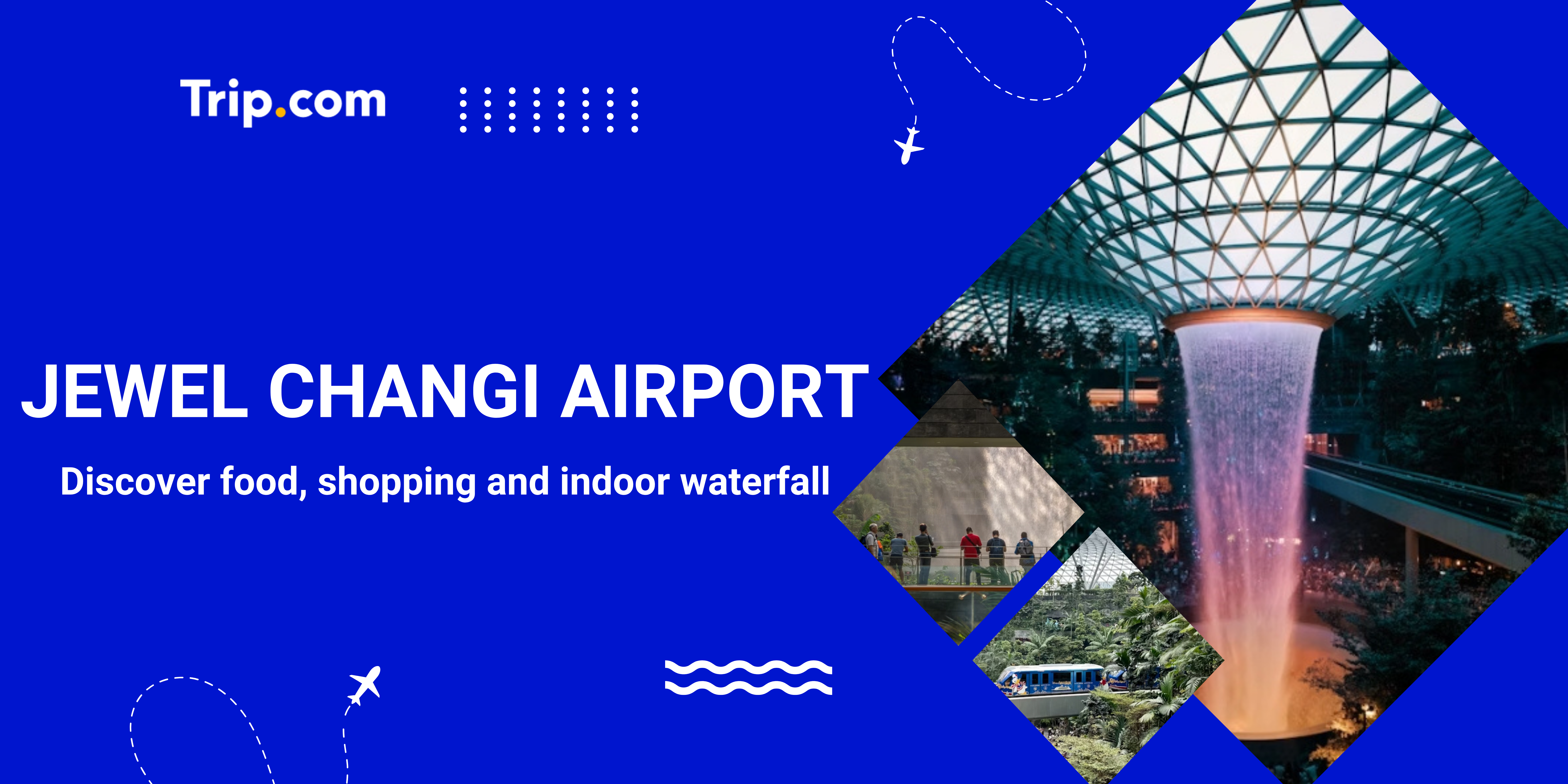 Jewel Changi Airport Guide: Map, Shops, Transit & Tips | Trip.com