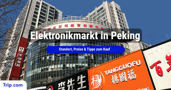 Elektronikmarkt in Peking: Reiseführer für Besucher
