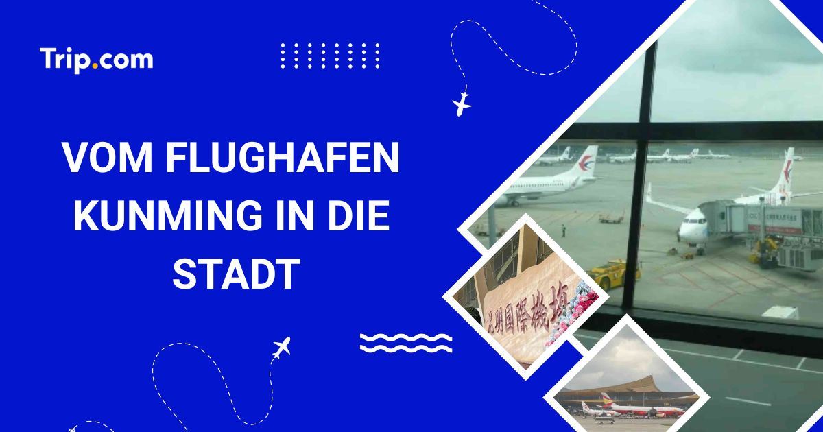 Vom Flughafen Kunming in die Stadt