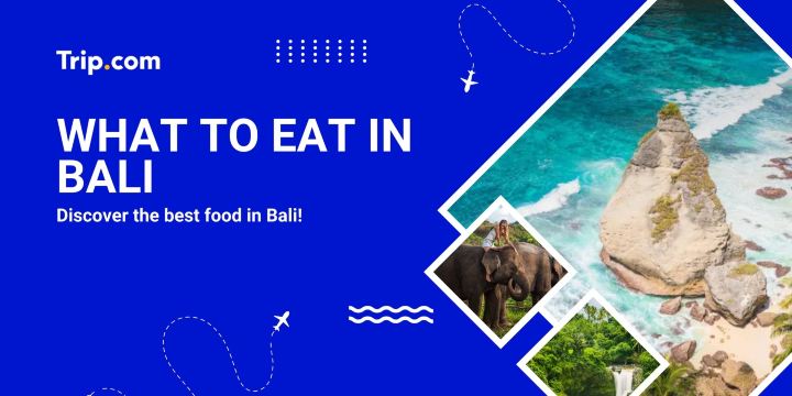 Bali Food Guide 2025: What to Eat in Bali | Trip.com