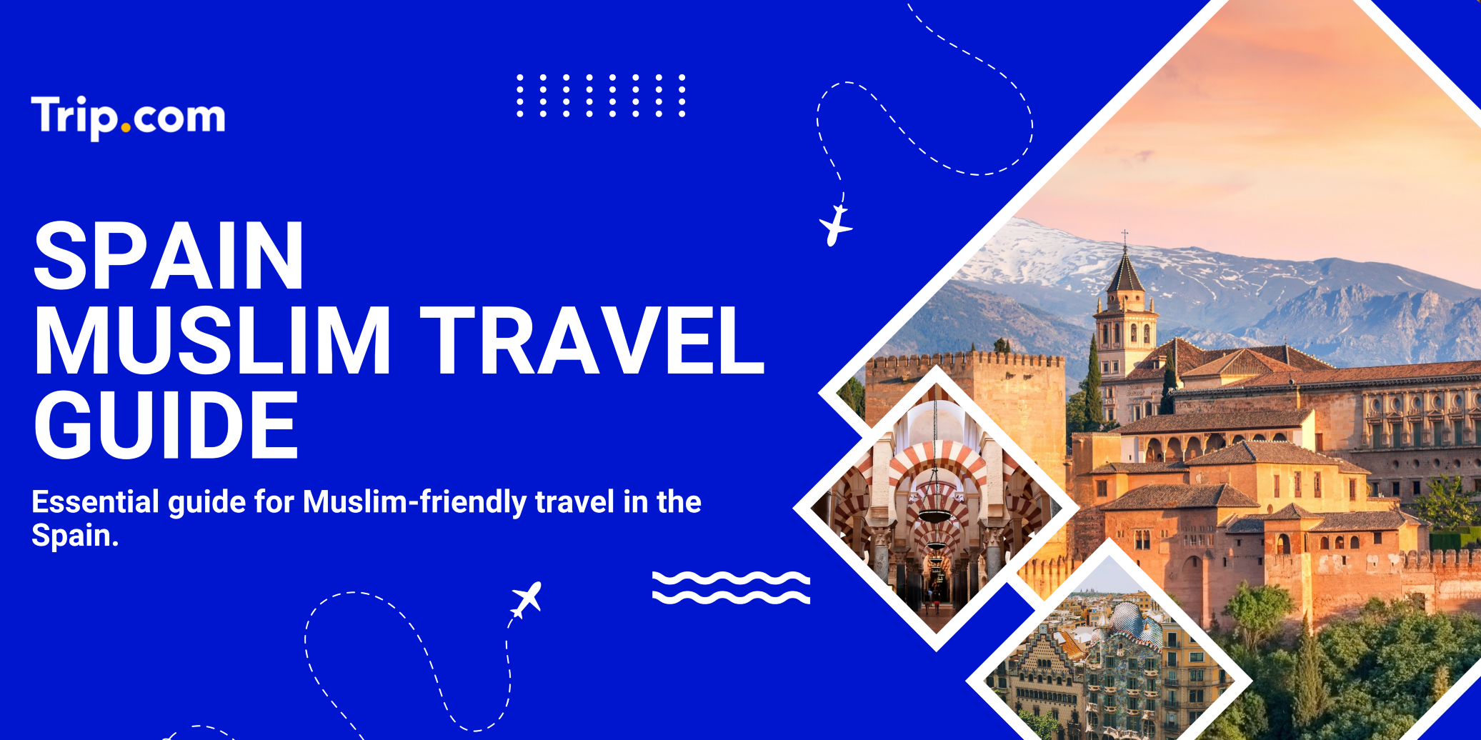 Explore Spain: A Muslim-Friendly Travel Guide | Trip.com