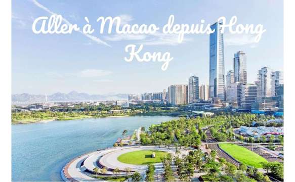 Aller à Macao depuis Hong Kong en 2026