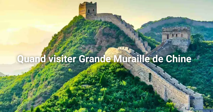 Quand visiter la Grande Muraille de Chine : la meilleure période en 2026