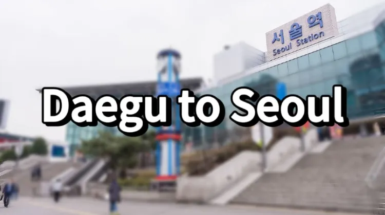 Daegu to Seoul